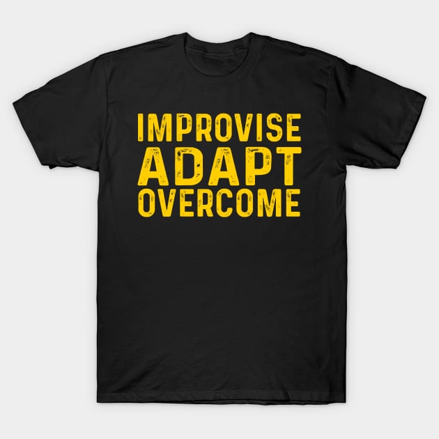 IMPROVISE ADAPTE OVERCOME T-Shirt by STRANGER